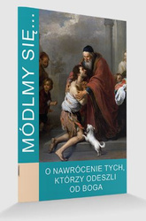 Modlitewnik Módlmy się... O nawrócenie tych, którzy odeszli od Boga