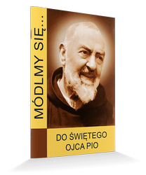 Módlmy się... Do Świętego Ojca Pio
