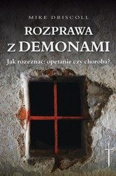 Rozprawa z demonami. Jak rozeznać: opętanie czy choroba
