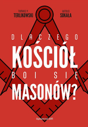 Dlaczego Kościół boi się masonów?