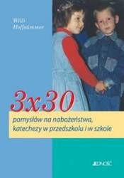 3x30 pomysłów na nabożeństwa, katechezy w przedszkolu i w szkole