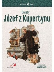 Skuteczni Święci. Święty Józef z Kupertynu