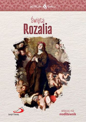 Skuteczni Święci. Święta Rozalia