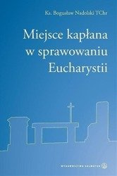 Miejsce kapłana w sprawowaniu Eucharystii