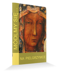 Modlitewnik Módlmy się...Na pielgrzymce