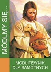 Modlitewnik Módlmy się...Modlitewnik dla samotnych