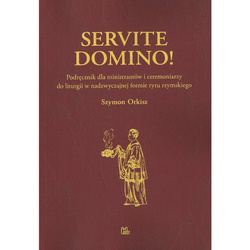 Servite Domino! Podręcznik dla ministrantów i ceremoniarzy do liturgii w nadzwyczajnej formie rytu rzymskiego 