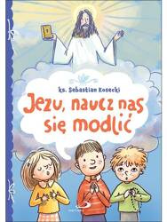 Jezu, naucz nas się modlić