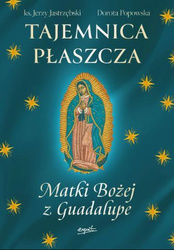 Tajemnica Płaszcza Matki Bożej z Guadalupe