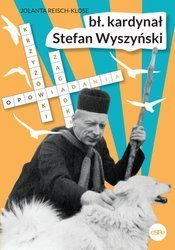 Błogosławiony kardynał Stefan Wyszyński. Opowiadania, krzyżówki, zagadki