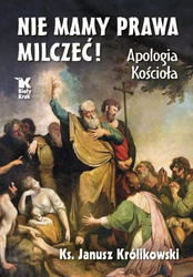 Nie mamy prawa milczeć! Apologia Kościoła
