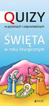 Quizy w pytaniach i odpowiedziach. Święta w roku liturgicznym 