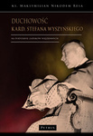 Duchowość kard. Stefana Wyszyńskiego. Na podstawie Zapisków Więziennych