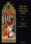 Ojcowie Kościoła komentują Biblię, Nowy Testament, Tom Ia Ewangelia według św. Mateusza 1-13