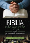 Biblia nie gryzie, czyli jak Słowo Boże zmienia...