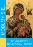 Modlitewnik Módlmy się... Do Matki Bożej Nieustającej Pomocy