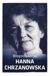 Błogosławiona Hanna Chrzanowska