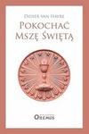 Pokochać Mszę Świętą