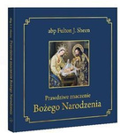 Prawdziwe znaczenie Bożego Narodzenia