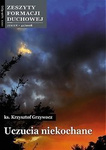 Zeszyty formacji duchowej nr 41 Uczucia niekochane