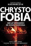 Chrystofobia 500 lat nienawiści do Jezusa i Kościoła