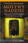 Motywy nadziei Komentarze do Ewangelii niedzielnych na rok C