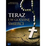 Teraz i w godzinę śmierci