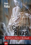Znaki. Catalina Rivas. Mistyczka z Boliwii