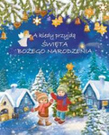 A kiedy przyjdą Święta Bożego Narodzenia