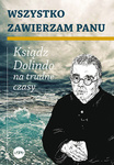 Wszystko zawierzam Panu. Ksiądz Dolindo na trudne czasy
