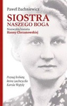 Siostra naszego Boga. Niezwykła historia