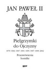 Pielgrzymki do ojczyzny. Przemówienia, homilie
