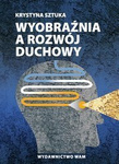 Wyobraźnia a rozwój duchowy