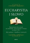 Eucharystia i Słowo Komentarze do czytań na niedziele uroczystości i święta na lata A, B, C. 