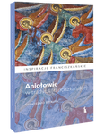 Aniołowie w tradycji franciszkańskiej