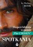 Spotkania. Ekspert biblista wyjaśnia "The Chosen"