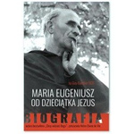 Maria Eugeniusz od Dzieciątka Jezus. Biografia