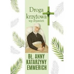Droga Krzyżowa Wg Objawień Bł. Anny Katarzyny Emmerich