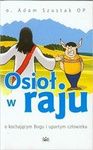 Osioł w raju. O kochającym Bogu i upartym człowieku