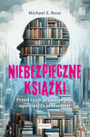 Niebezpieczne książki. Przed czym ostrzegają opowieści z przeszłości