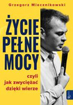 Życie pełne mocy, czyli jak zwyciężać dzięki wierze