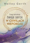 Czego potrzebuje twoje serce w chwilach niepokoju