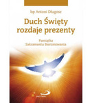 Duch Święty rozdaje prezenty. Pamiątka Sakramentu