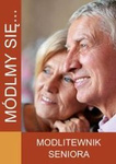 Módlmy się... Modlitewnik seniora