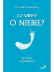Co wiemy o niebie? 55 pytań i odpowiedzi