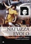 Natuzza Evolo. Spotkania stygmatyczki z aniołami i duszami czyśćcowymi 