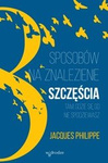 8 sposobów na znalezienie szczęścia tam, gdzie się go nie spodziewasz