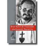 Brat Karol de Foucauld i duchowość Nazaretu