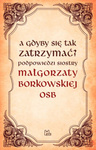A gdyby się tak zatrzymać?