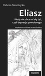 Eliasz. Kiedy nie chce mi się żyć, czyli depresja powołanego